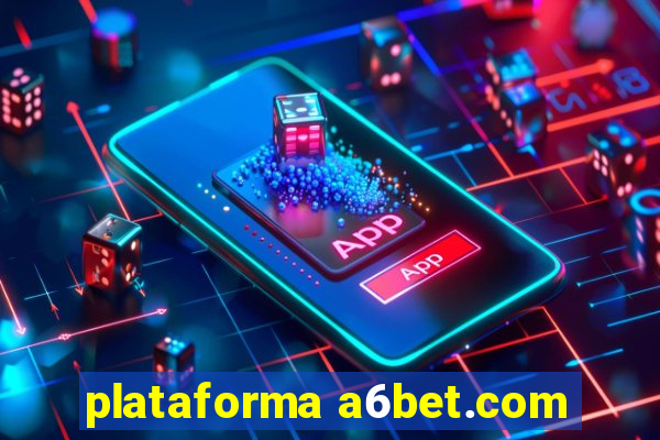 plataforma a6bet.com